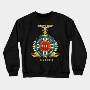 Vote It Matters Crewneck Sweatshirt